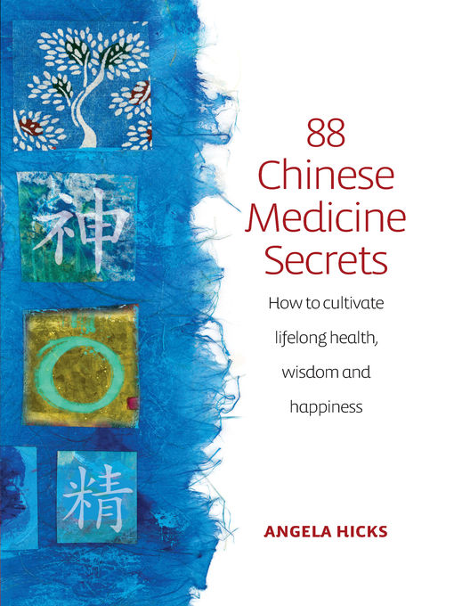 Title details for 88 Chinese Medicine Secrets by Angela Hicks - Available